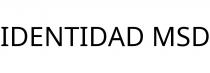 IDENTIDAD MSD