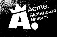 A ACME SKATEBOARD MAKERS