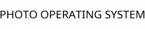PHOTO OPERATING SYSTEM