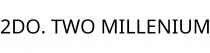 2DO. TWO MILLENIUM