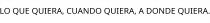LO QUE QUIERA; CUANDO QUIERA; A DONDE QUIERA.