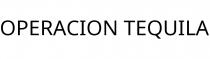 OPERACION TEQUILA