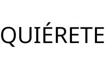 QUIÉRETE