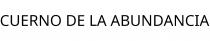 CUERNO DE LA ABUNDANCIA