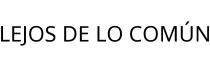 LEJOS DE LO COMÚN