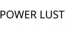 POWER LUST