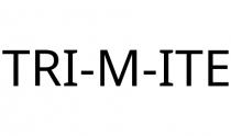 TRI-M-ITE