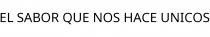 EL SABOR QUE NOS HACE UNICOS