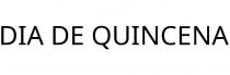 DIA DE QUINCENA