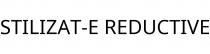STILIZAT-E REDUCTIVE