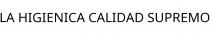 LA HIGIENICA CALIDAD SUPREMO