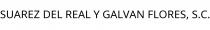 SUAREZ DEL REAL Y GALVAN FLORES; S.C.