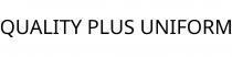 QUALITY PLUS UNIFORM