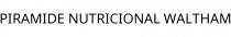 PIRAMIDE NUTRICIONAL WALTHAM