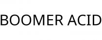 BOOMER ACID