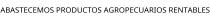 ABASTECEMOS PRODUCTOS AGROPECUARIOS RENTABLES