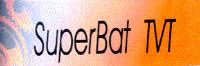 SUPERBAT TVT