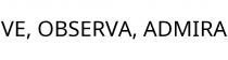 VE; OBSERVA; ADMIRA