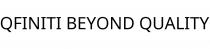 QFINITI BEYOND QUALITY