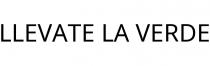 LLEVATE LA VERDE