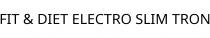 FIT & DIET ELECTRO SLIM TRON