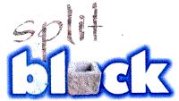 SPLIT BLOCK
