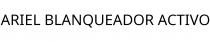 ARIEL BLANQUEADOR ACTIVO