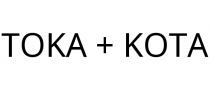 TOKA + KOTA