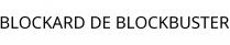 BLOCKARD DE BLOCKBUSTER