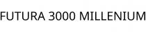 FUTURA 3000 MILLENIUM