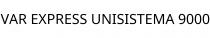 VAR EXPRESS UNISISTEMA 9000