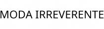 MODA IRREVERENTE