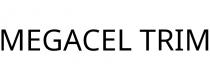 MEGACEL TRIM