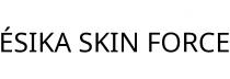 ÉSIKA SKIN FORCE