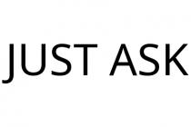 JUST ASK