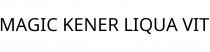 MAGIC KENER LIQUA VIT