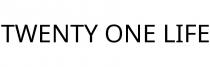 TWENTY ONE LIFE