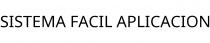 SISTEMA FACIL APLICACION
