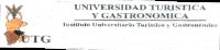 UTG UNIVERSIDAD TURISTICA Y GASTRONOMICA INSTITUTO UNIVERSITARIO TURISTICO Y GASTRONOMICO