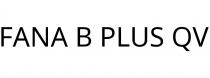 FANA B PLUS QV