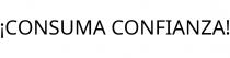 ¡CONSUMA CONFIANZA!