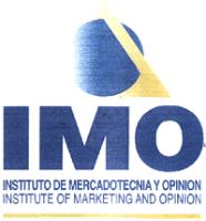 IMO INSTITUTO DE MERCADOTECNIA Y OPINION INSTITUTE OF MARKETING AND OPINION