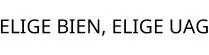 ELIGE BIEN; ELIGE UAG