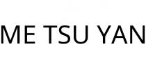 ME TSU YAN