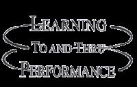 LEARNING TO AND THRU PERFORMANCE