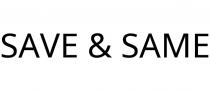 SAVE & SAME