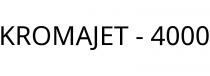 KROMAJET - 4000