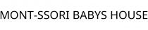 MONT-SSORI BABYS HOUSE