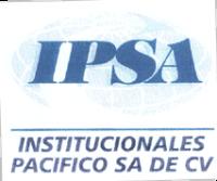 IPSA INSTITUCIONALES PACIFICO SA DE CV