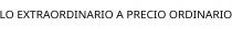 LO EXTRAORDINARIO A PRECIO ORDINARIO